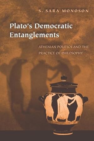 Seller image for Plato's Democratic Entanglements : Athenian Politics and the Practice of Philosophy for sale by GreatBookPrices