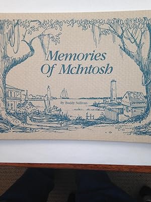Memories of McIntosh: A Brief History of McIntosh County, Darien & Sapelo. SIGNED