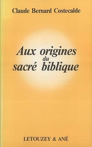Bild des Verkufers fr Aux Origines du Sacr Biblique zum Verkauf von Masalai Press