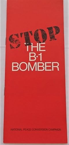Image du vendeur pour STOP THE B-1 BOMBER (1974): National Peace Conversion Campaign (Pamphlet) mis en vente par Bloomsbury Books