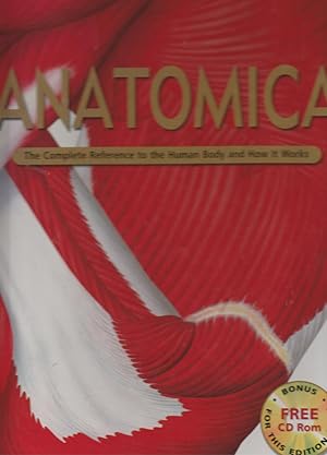 ANATOMICA. The Complete Reference to the Human Body and How it Works. In case with CD-ROM