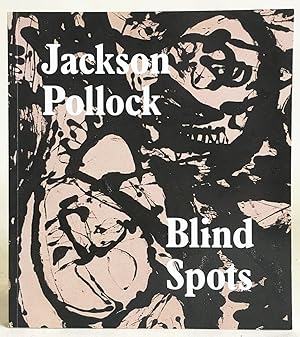 Imagen del vendedor de Jackson Pollock : Blind Spots a la venta por Exquisite Corpse Booksellers