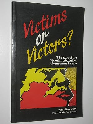 Victims or Victors? : The Story of the Victorian Aborigines Advancement League