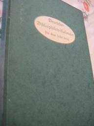 Deutscher Bibliohilen-Kalender für das Jahr 1914 Zweiter Jahrgang Jahrbuch für Bücherfreunde und ...