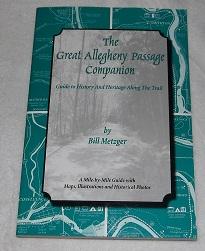 Bild des Verkufers fr The Great Allegheny Passage Companion: Guide to History & Heritage Along the Trail zum Verkauf von Pheonix Books and Collectibles