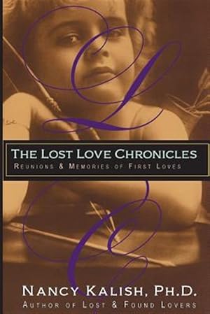 Seller image for The Lost Love Chronicles: Reunions & Memories of First Love for sale by GreatBookPrices