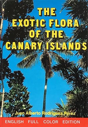 Image du vendeur pour The exotic flora of the Canary Islands mis en vente par Acanthophyllum Books