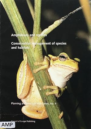 Amphibians and reptiles: conservation management of species and habitats