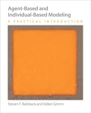 Imagen del vendedor de Agent-Based and Individual-Based Modeling : A Practical Introduction a la venta por GreatBookPrices