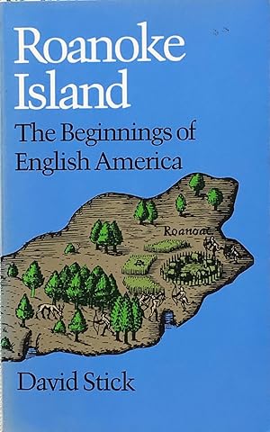 Roanoke Island: the beginnings of English America