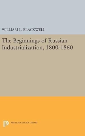 Seller image for Beginnings of Russian Industrialization 1800-1860 for sale by GreatBookPrices