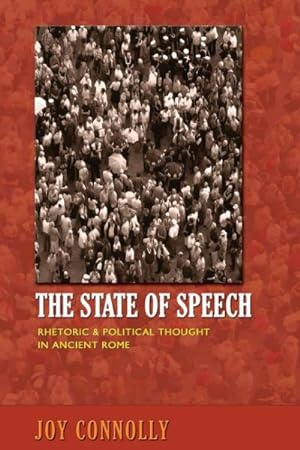 Seller image for State of Speech : Rhetoric and Political Thought in Ancient Rome for sale by GreatBookPrices