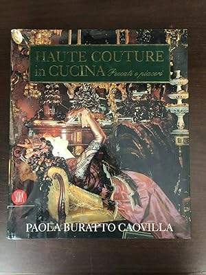 Seller image for HAUTE COUTURE IN CUCINA for sale by Happyfish Books
