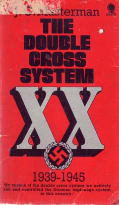 The Double Cross System XX 1939-1945