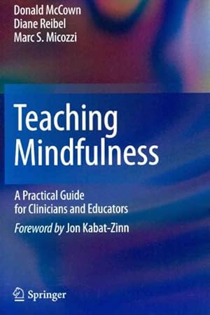 Image du vendeur pour Teaching Mindfulness : A Practical Guide for Clinicians and Educators mis en vente par GreatBookPrices