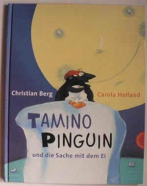 Bild des Verkufers fr Tamino Pinguin und die Sache mit dem Ei zum Verkauf von Antiquariat UPP