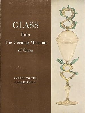 Glass from the Corning Museum of Glass. A guide to the collections.