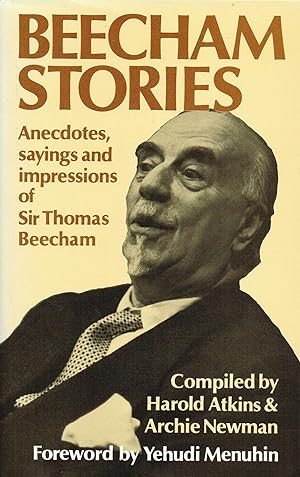 Seller image for Beecham Stories : Anecdotes, Sayings And Impressions Of Sir Thomas Beecham : for sale by Sapphire Books