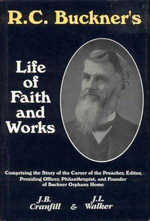 Seller image for R.C. Buckner's Life of Faith and Works for sale by Bookmarc's