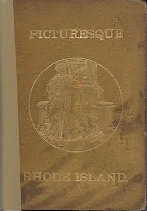 Seller image for Picturesque Rhode Island: Pen and Pencil Sketches of the Scentery and History of its Cities, Towns, and Hamlets, and of the Men Who Made Them Famous for sale by Bittersweet Books