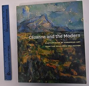 Seller image for Cezanne and the Modern: Masterpieces of European Art from the Pearlman Collection for sale by Mullen Books, ABAA