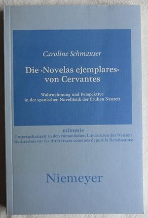 Die "Novelas ejemplares" von Cervantes : Wahrnehmung und Perspektive in der spanischen Novellisti...