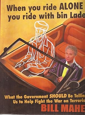 Seller image for When you ride ALONE you ride with bin Laden: What the Government SHOULD Be Telling Us to Help Fight the War on Terrorism for sale by Auldfarran Books, IOBA