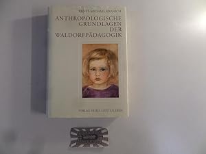 Anthropologische Grundlagen der Waldorfpädagogik.