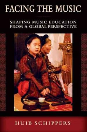 Seller image for Facing the Music : Shaping Music Education from a Global Perspective for sale by GreatBookPrices