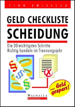 Bild des Verkufers fr Geld Checkliste Scheidung. Die 30 wichtigsten Schritte. Richtig handeln im Trennungsjahr zum Verkauf von Versandantiquariat Felix Mcke