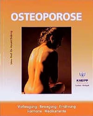 Seller image for Osteoporose. Bewegung, Ernhrung, Hormone, Schmerzbekmpfung, Medikamente for sale by Versandantiquariat Felix Mcke