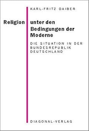 Imagen del vendedor de Religion unter den Bedingungen der Moderne: Die Situation in der Bundesrepublik Deutschland a la venta por Versandantiquariat Felix Mcke