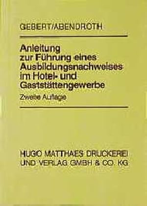 Image du vendeur pour Anleitung zur Fhrung eines Ausbildungsnachweises im Hotel- und Gaststttengewerbe mis en vente par Versandantiquariat Felix Mcke