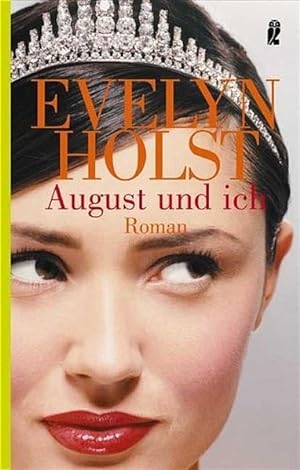 Seller image for August und ich (Ullstein Belletristik) for sale by Versandantiquariat Felix Mcke