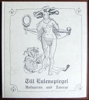Eulenspiegel, Hofnarren und Zwerge : [e. reichbebildertes Narrenkaleidoskop]. Gudrun Köhl ; Hanne...