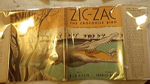 Seller image for Zic Zac ZIC-ZAC The Crocodile Bird , Childrens, IN DUSTJACKET WITH A BIRD IN THE CROC'S MOUTH & NATIVES WITH SPEARS ON SHORE, A Good Neighbor Story from the Nile for sale by Bluff Park Rare Books