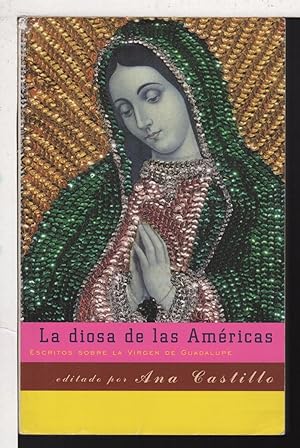LA DIOSA DE LAS AMERICAS: Escritos Sobre la Virgen de Guadalupe (Goddess of the Americas: Writing...