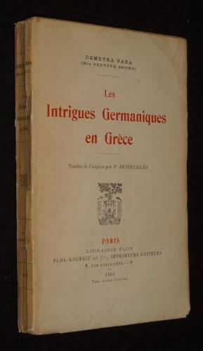 Image du vendeur pour Les Intrigues germaniques en Grce mis en vente par Abraxas-libris