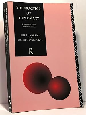 Imagen del vendedor de The Practice of Diplomacy: Its Evolution Theory and Administration a la venta por crealivres