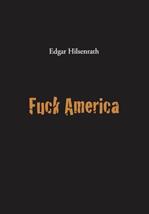 Image du vendeur pour Fuck America: Bronsky's Confession mis en vente par buchversandmimpf2000