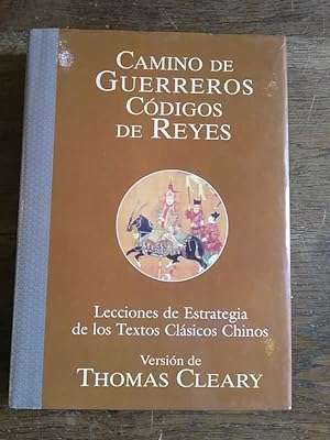 Seller image for CAMINO DE GUERREROS, CDIGO DE REYES. Lecciones de estrategia de los texos clsicos chinos for sale by Librera Pramo