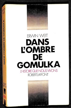 Seller image for Dans l'ombre de Gomulka for sale by Librairie Lettres Slaves - Francis