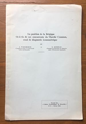 Image du vendeur pour La position de la Belgique vis-a-vis de ses concurrents du Marche Commun, essai de diagnostic econometrique mis en vente par En Gineste