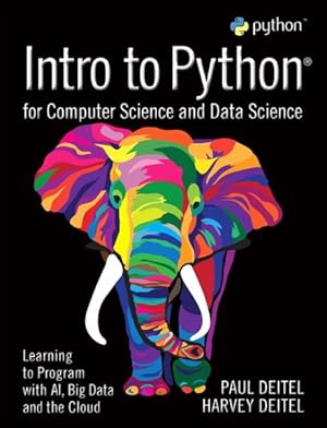 Imagen del vendedor de Intro to Python for Computer Science and Data Science : Learning to Program With AI, Big Data and the Cloud a la venta por GreatBookPrices
