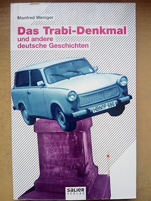 Bild des Verkufers fr Das Trabi-Denkmal - und andere deutsche Geschichten zum Verkauf von Versandantiquariat Jena