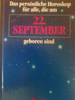 Bild des Verkufers fr Das persnliche Horoskop fr alle, die am 22.9. geboren sind zum Verkauf von Versandantiquariat Jena