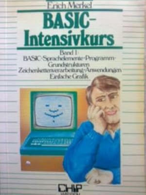 Seller image for BASIC-Intensivkurs Band 1. BASIC-Sprachelemente, Programm-Grundstrukturen, Zeichenkettenverarbeitung, Anwendungen, einfache Grafik for sale by Versandantiquariat Jena