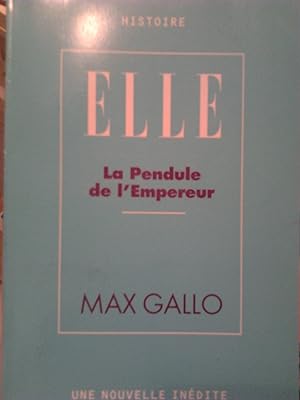 Image du vendeur pour Histoire Elle. La Pendule De L'Empereur. mis en vente par Versandantiquariat Jena