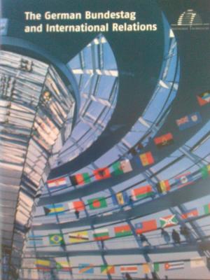 Imagen del vendedor de The German Bundestag and International Relations. a la venta por Versandantiquariat Jena