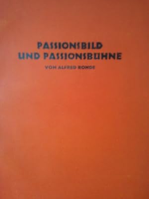 Bild des Verkufers fr Passionsbild und Passionsbhne : Wechselbeziehungen zwischen Malerei u. Dichtung im ausgehenden deutschen Mittelalter. Schpfung ; Bd. 10 zum Verkauf von Versandantiquariat Jena